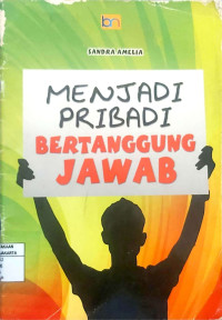 Menjadi Pribadi Bertanggung Jawab