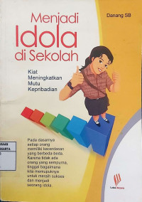 Menjadi Idola di Sekolah: Kiat Meningkatkan Mutu Kepribadian