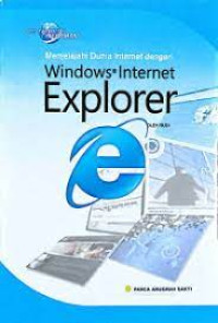 Seri Teknologi Informasi: Menjelajahi Dunia Internet Dengan Windows Internet Explorer